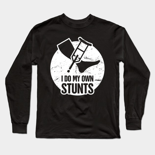 Stunts - Funny Broken Ankle Get Well Soon Gift Long Sleeve T-Shirt by MeatMan